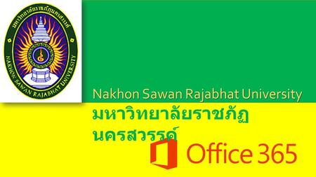 Nakhon Sawan Rajabhat University. Office 365 for Education.
