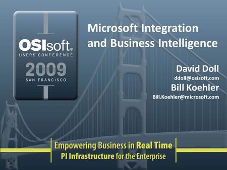 Microsoft Integration and Business Intelligence David Doll Bill Koehler