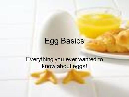 Everything you ever wanted to know about eggs!