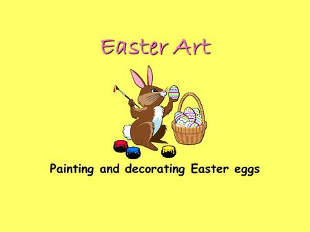 Easter Art Painting and decorating Easter eggs. Decorating eggs for Easter We all love our chocolate Easter eggs, but did you know that there is a great.