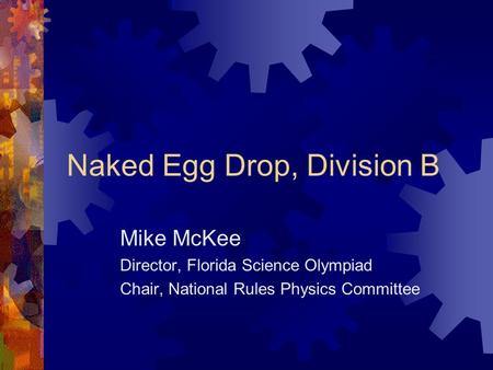 Naked Egg Drop, Division B