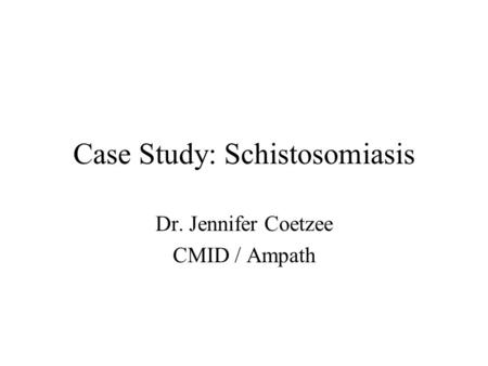 Case Study: Schistosomiasis