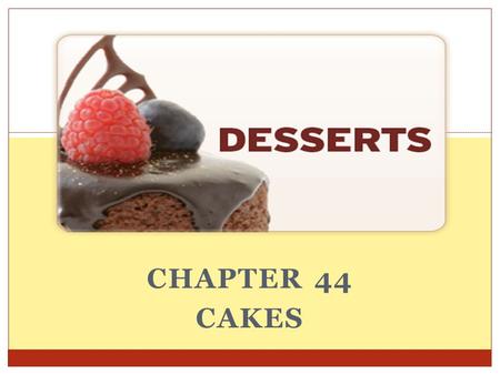 Chapter 44 Cakes.