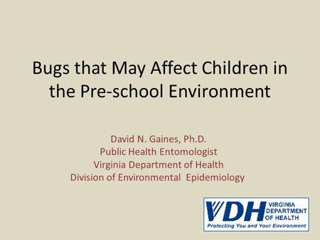 Bugs that May Affect Children in the Pre-school Environment