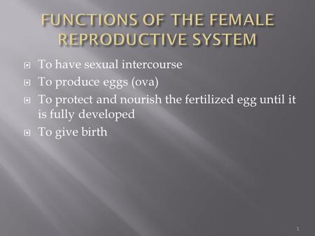 FUNCTIONS OF THE FEMALE REPRODUCTIVE SYSTEM