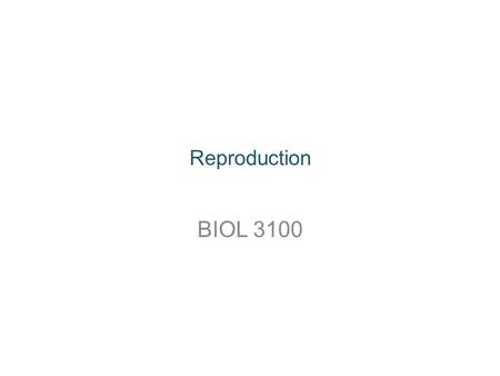 Reproduction BIOL 3100.
