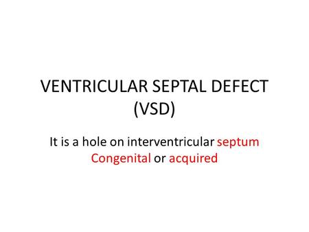 VENTRICULAR SEPTAL DEFECT (VSD)