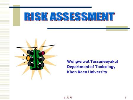 6143511 Wongwiwat Tassaneeyakul Department of Toxicology Khon Kaen University.