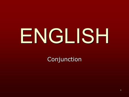1 ENGLISH Conjunction. 2 Conjunction 3  Digunakan untuk menggabungkan dua kalimat/bagian kalimat yang setara dalam kalimat majemuk disebut coordinate.