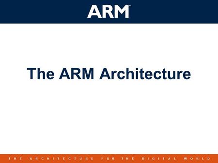 The ARM Architecture.