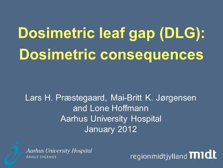Dosimetric leaf gap (DLG): Dosimetric consequences