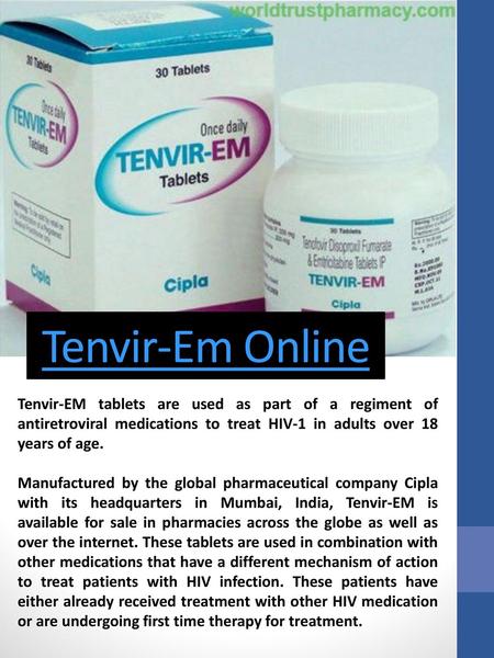 Tenvir-Em Online Tenvir-EM tablets are used as part of a regiment of antiretroviral medications to treat HIV-1 in adults over 18 years of age. Manufactured.
