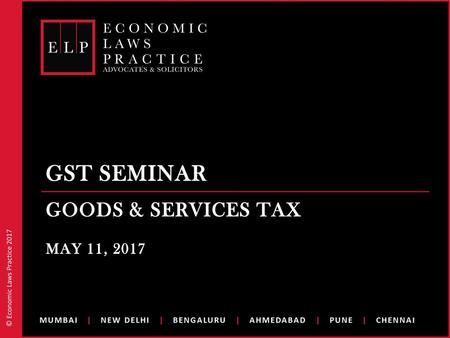 GOODS & SERVICES TAX MAY 11, 2017