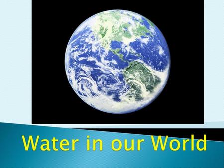Water in our World.
