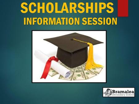 SCHOLARSHIPS Information Session.