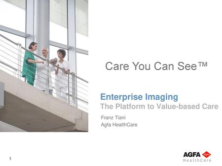 Enterprise Imaging The Platform to Value-based Care