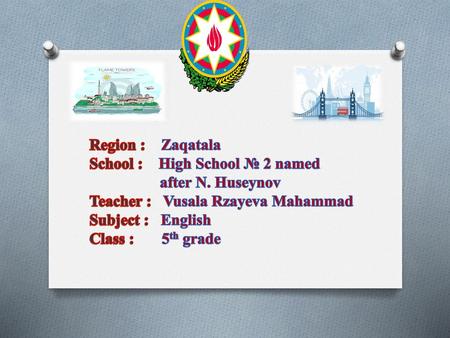 Region : Zaqatala School : High School № 2 named after N