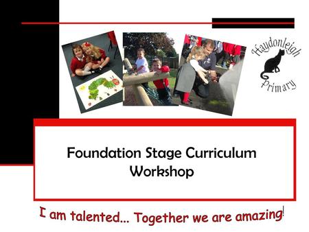 Foundation Stage Curriculum Workshop