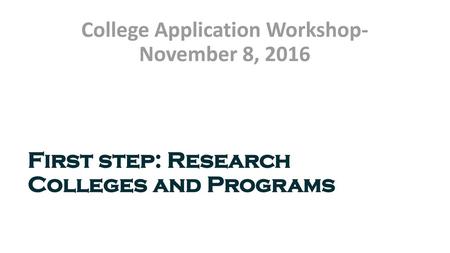 First step: Research Colleges and Programs