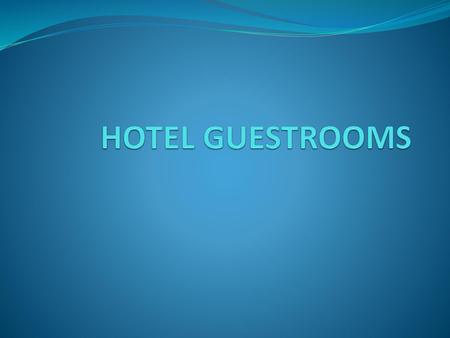 HOTEL GUESTROOMS.