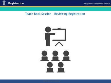 Teach Back Session – Revisiting Registration