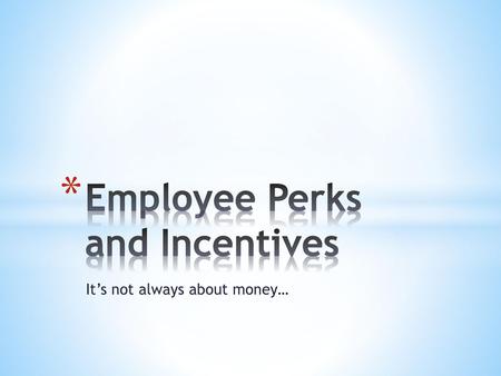 Employee Perks and Incentives