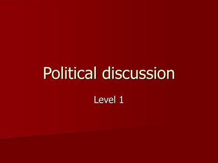 Political discussion Level 1.