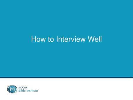 How to Interview Well.