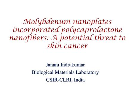 Janani Indrakumar Biological Materials Laboratory CSIR-CLRI, India