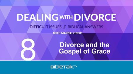 Divorce and the Gospel of Grace