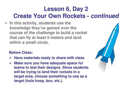 Lesson 6, Day 2 Create Your Own Rockets - continued