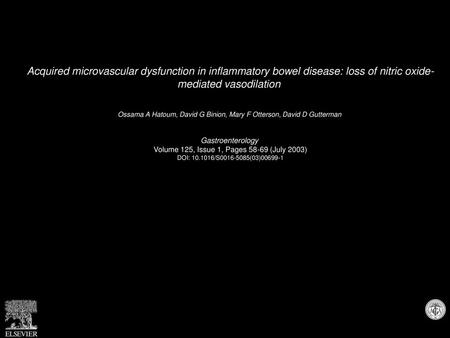 Acquired microvascular dysfunction in inflammatory bowel disease: loss of nitric oxide- mediated vasodilation  Ossama A Hatoum, David G Binion, Mary F.