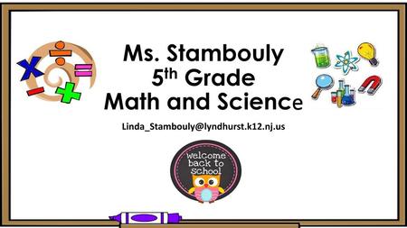 Ms. Stambouly 5th Grade Math and Science