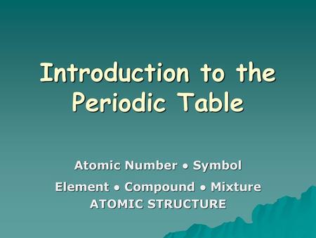 Introduction to the Periodic Table