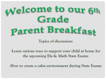 Welcome to our 6th Grade Parent Breakfast