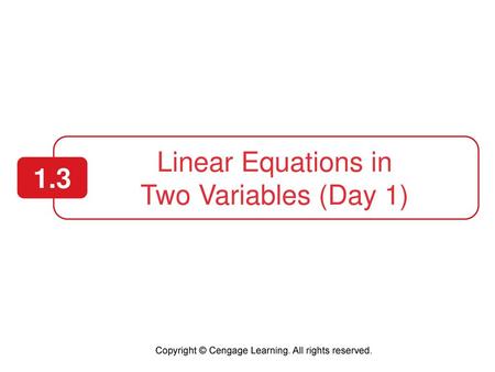 Linear Equations in Two Variables (Day 1) 1.3