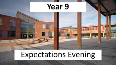 Year 9 Expectations Evening.