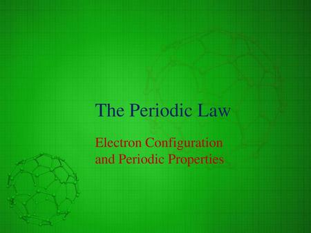 Electron Configuration and Periodic Properties