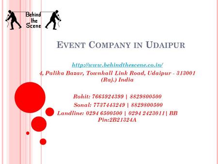 E VENT C OMPANY IN U DAIPUR  4, Palika Bazar, Townhall Link Road, Udaipur (Raj.) India Rohit: |