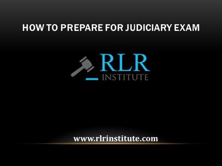 HOW TO PREPARE FOR JUDICIARY EXAM
