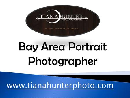 Bay Area Portrait Photographer - www.tianahunterphoto.com