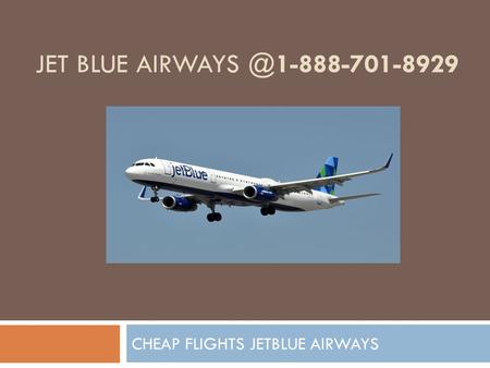JET BLUE CHEAP FLIGHTS JETBLUE AIRWAYS.