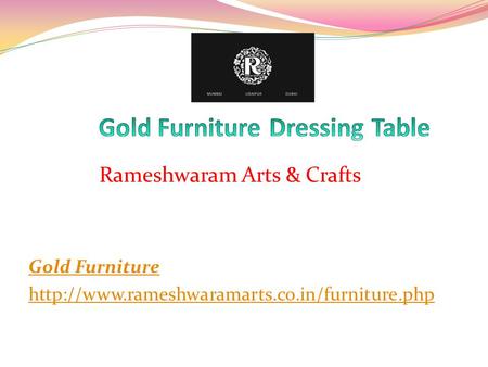 Rameshwaram Arts & Crafts Gold Furniture