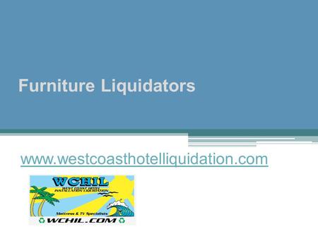 Furniture Liquidators - www.westcoasthotelliquidation.com
