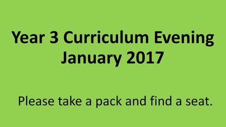 Year 3 Curriculum Evening January 2017