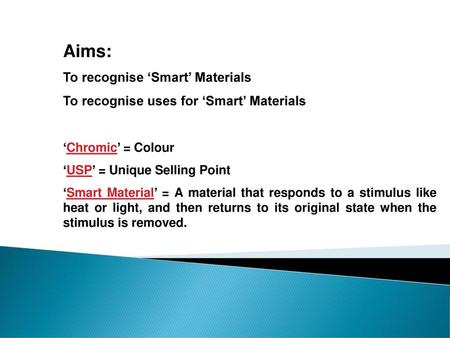 Aims: To recognise ‘Smart’ Materials