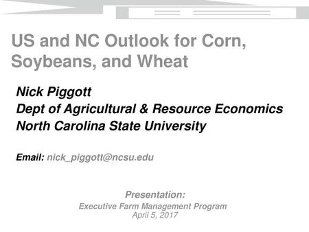 US and NC Outlook for Corn, Soybeans, and Wheat