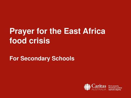 Prayer for the East Africa food crisis For Secondary Schools