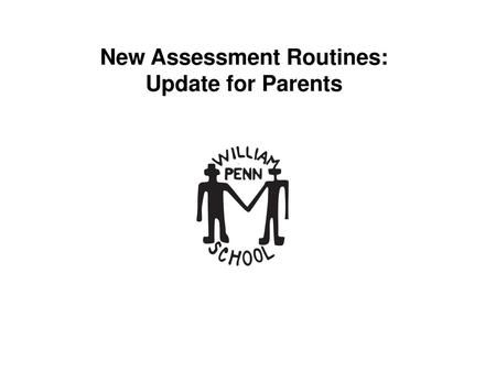 New Assessment Routines: Update for Parents
