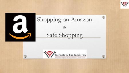 Shopping on Amazon & Safe Shopping